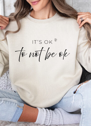 It's ok to not be ok Crewneck Sweatshirt